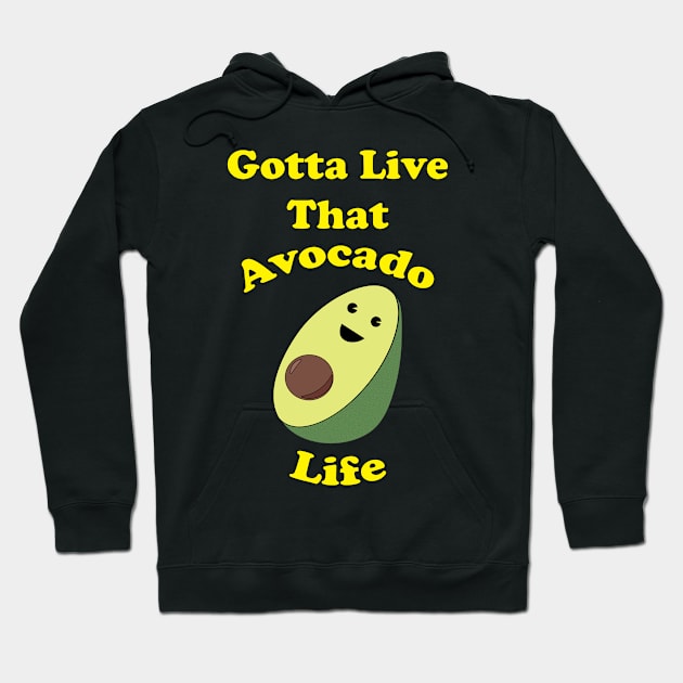 Gotta Live that Avocado Life Hoodie by LeftyVet